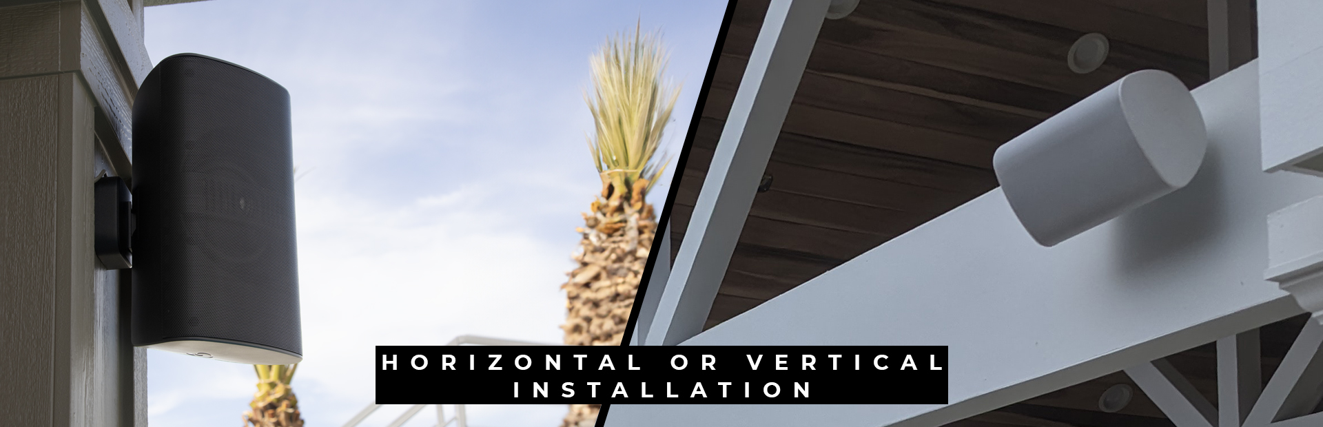Vertical or horizontal mounting options